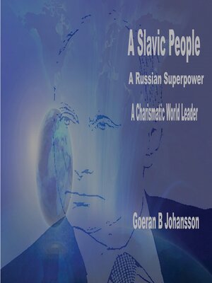 cover image of A Slavic People  a Russian Superpower a Charismatic World Leader